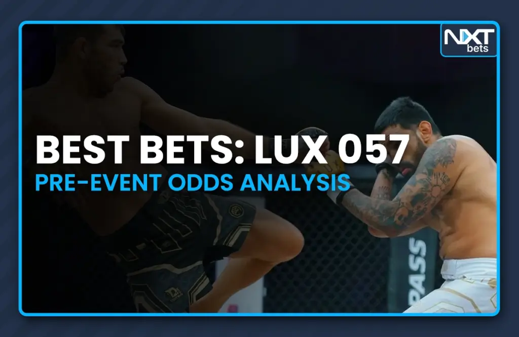Best Bets: LUX 057 Pre-Event Odds Analysis