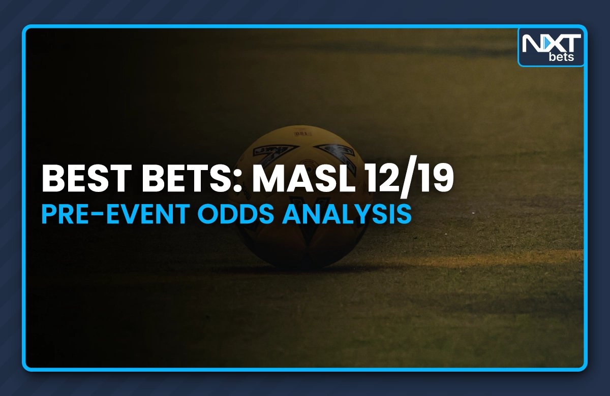 Best Bets: MASL 12/19 Pre-Event Odds Analysis