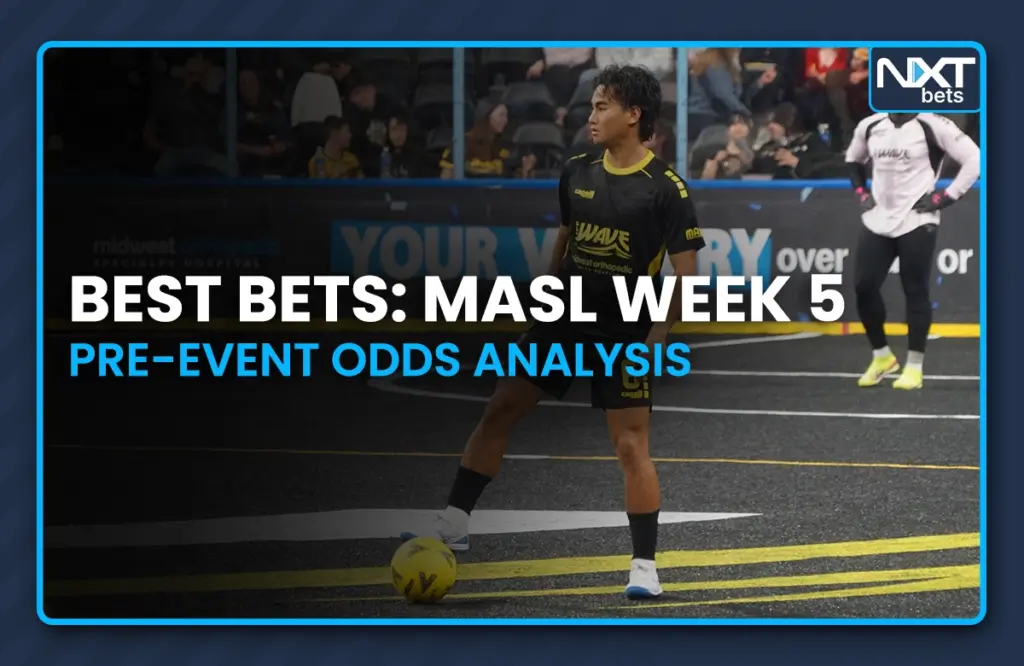 Best Bets: MASL Week 5 Pre-Event Odds Analysis