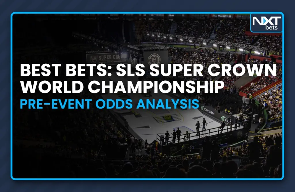 Best Bets: SLS Super Crown World Championship 2025 Pre-Event Odds Analysis
