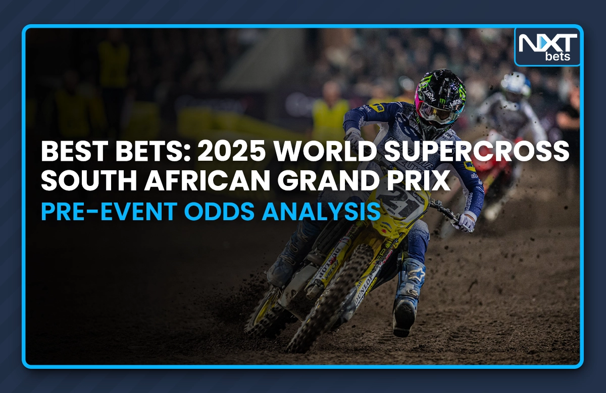 Best Bets: 2025 World Supercross South African GP Pre-Event Odds Analysis