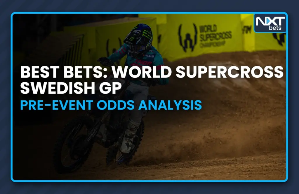 Best Bets: 2025 World Supercross Swedish GP Pre-Event Odds Analysis