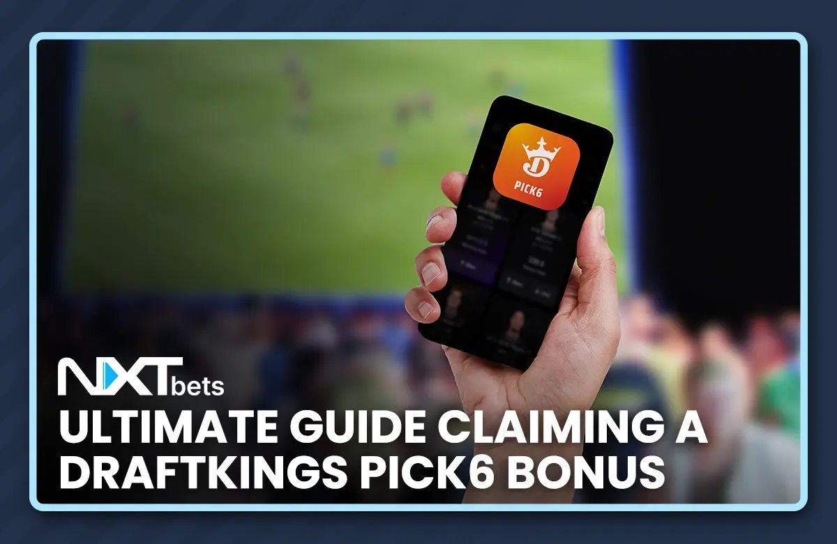 Ultimate Guide Claiming a DraftKings Pick6 Bonus