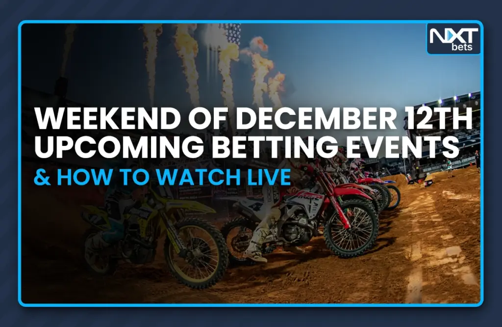 Weekend of December 12th Upcoming Betting Events & How to Watch Live