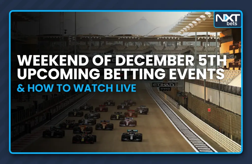 Weekend of December 5th Upcoming Betting Events & How to Watch Live