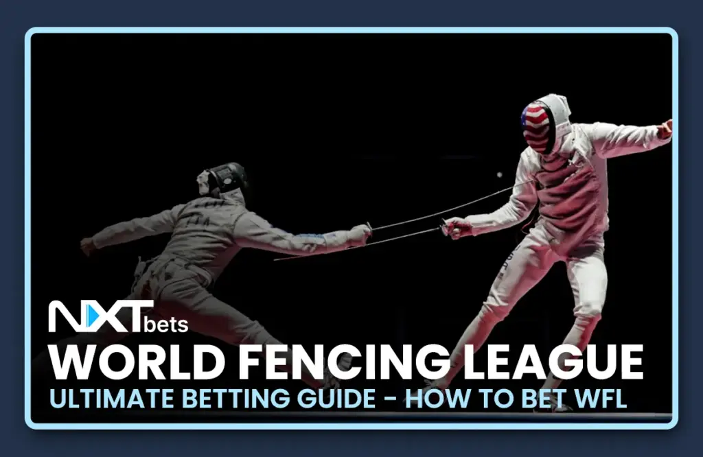 Ultimate Betting Guide: World Fencing League (WFL)  